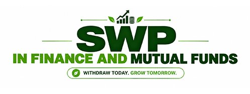 Systematic Withdrawal Plan (SWP)